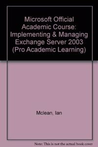 Implementing and Managing Microsoft Exchange Server 2003 (70-284)