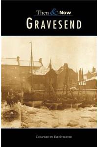 Gravesend Then & Now