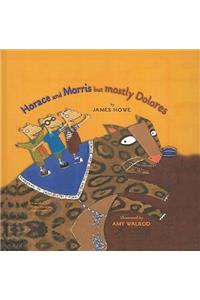 Horace and Morris But Mostly Dolores