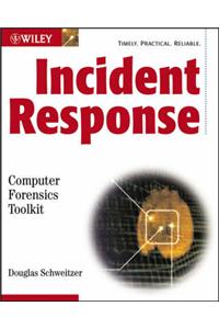 Incident Response: Computer Forensics Toolkit