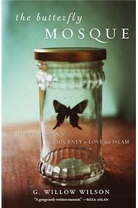 The Butterfly Mosque: A Young Woman's Journey to Love and Islam