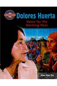 Dolores Huerta: Voice for the Working Poor