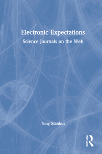 Electronic Expectations: Science Journals on the Web