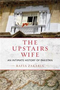 Upstairs Wife: An Intimate History of Pakistan