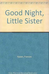 GOOD NIGHT LITTLE SISTER