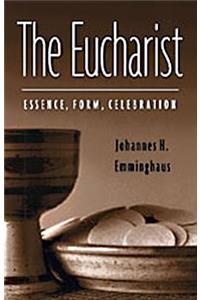 Eucharist: Essence, Form, Celebration