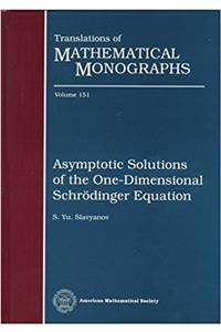 Asymptotic Solutions Of The One-Dimensional Schrodinger Equation