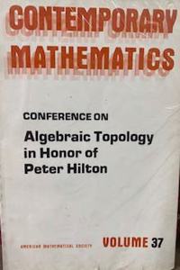 Conference on Algebraic Topology in Honor of Peter Hilton