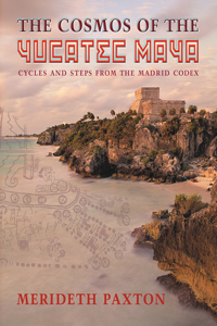 The  Cosmos of the Yucatec Maya