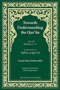 Towards Understanding the Qur'an (Tafhim al-Qur'an) Volume 8