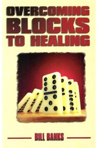 Overcoming Blocks to Healing