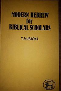 Modern Hebrew for Biblical Scholars: An Annotated Chrestomathy with an Outline Grammar and a Glossary (JSOT manuals)