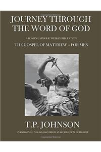 Journey Through The Word Of God: The Gospel of Matthew For Men