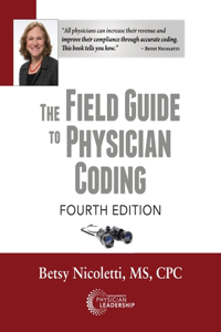 Field Guide to Physician Coding, 4th Edition