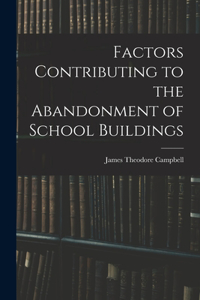 Factors Contributing to the Abandonment of School Buildings