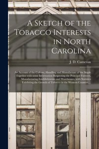 A Sketch of the Tobacco Interests in North Carolina
