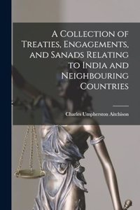 Collection of Treaties, Engagements, and Sanads Relating to India and Neighbouring Countries