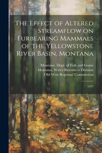 Effect of Altered Streamflow on Furbearing Mammals of the Yellowstone River Basin, Montana
