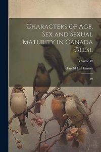 Characters of age, sex and Sexual Maturity in Canada Geese