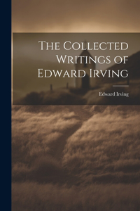 Collected Writings of Edward Irving