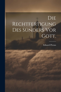 Die Rechtfertigung Des Sünders Vor Gott.