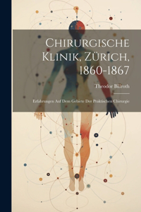 Chirurgische Klinik, Zürich, 1860-1867