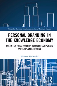 Personal Branding in the Knowledge Economy: The Inter-relationship between Corporate and Employee Brands