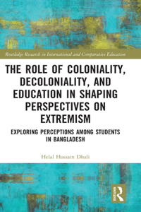 Role of Coloniality, Decoloniality, and Education in Shaping Perspectives on Extremism