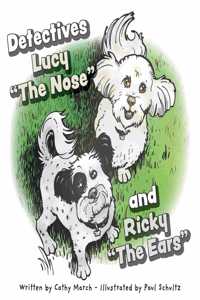 Detectives Lucy The Nose and Ricky The Ears