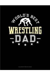 World's Best Wrestling Dad