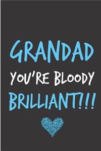 Grandad You're Bloody Brilliant