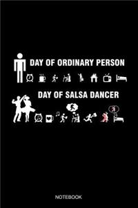 Day Of Ordinary Person Day Of Salsa Dancer Notebook
