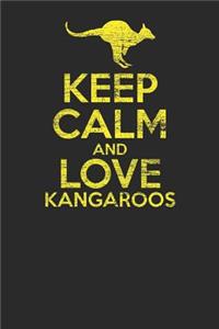 Keep Calm And Love Kangaroos