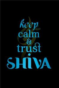Keep Calm & Trust Shiva