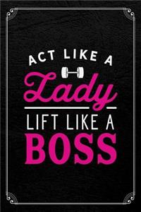 Act Like A Lady Lift Like A Boss