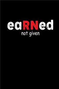 Earned, not given