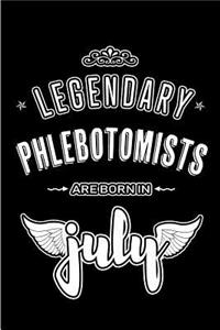 Legendary Phlebotomists are born in July