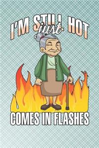 I'm Still Hot Just Comes in Flashes
