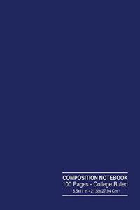 Composition Notebook 100 Pages - College Ruled 8.5x11 In - 21.59x27.94 Cm