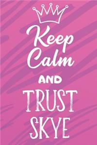 Keep Calm And Trust Skye