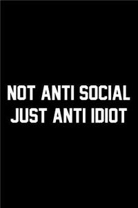 Not Anti Social Just Anti Idiot