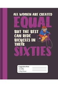 All Women Are Created Equal but the Best Can Ride Bicycles in Their Sixties