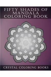 Fifty Shades Of Mandala Coloring Book