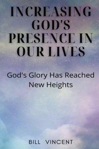 Increasing God's Presence in Our Lives