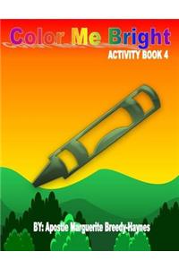 Color Me Bright Activity Book 4