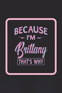 Because I'm Brittany That's Why