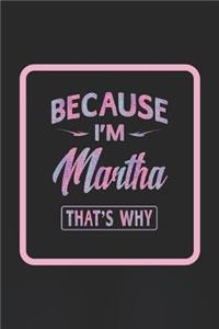 Because I'm Martha That's Why