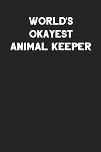 World's Okayest Animal Keeper