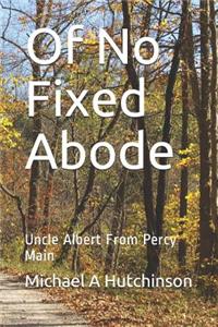 Of No Fixed Abode