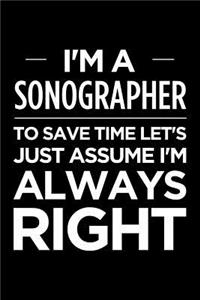 I'm a Sonographer, to Save Time Let's Just Assume I'm Always Right